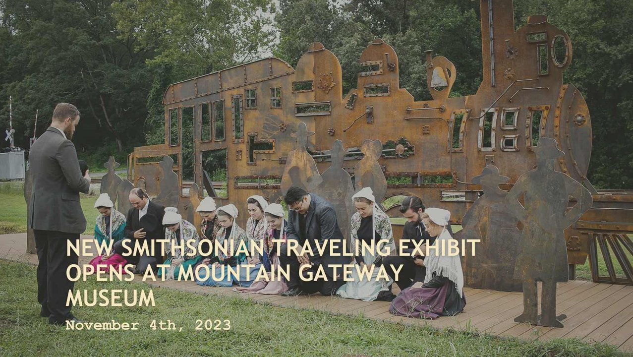 NEW SMITHSONIAN TRAVELING EXHIBIT OPENS AT MOUNTAIN GATEWAY MUSEUM